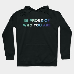 Be Proud Of Who You Are Gay Man Pride Flag Hoodie